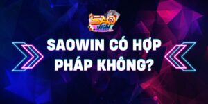 Saowin có hợp pháp không? Lí do nên giải trí tại Saowin