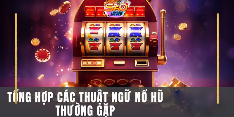 Thuật ngữ trong game slot là gì?