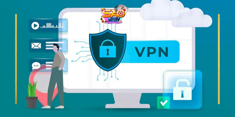 Sử dụng mạng VPN để truy cập mượt mà